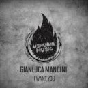 Gianluca Mancini - I Want You (Le Son Du Placard Remix)