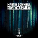 Martin Downhill - Nightmare (Original Mix)