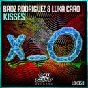 Broz Rodriguez & Luka Caro - Kisses (Original Mix)