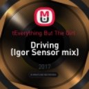 Everything But The Girl - Driving (Igor Sensor mix)