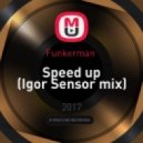 Funkerman - Speed up (Igor Sensor mix)