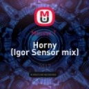 Mousse T - Horny (Igor Sensor mix) (Original Mix)