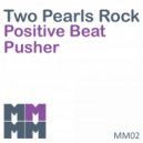 Two Pearls Rock - Pusher (Original Mix)