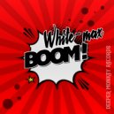 White-Max - Boom