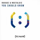 Ravage & Nostalgic - You Should Know (Original Mix)