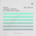 Vedic & Jonas Tempel & Alyson Calagna - Get On Up (Original Mix)