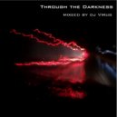 Dj Virus - Throud The Darknes (Original Mix)