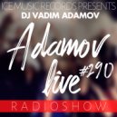 Vadim Adamov - ClubShow Adamov LIVE#290