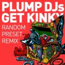Plump Djs - Get Kinky