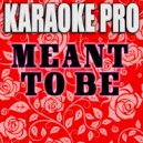 Karaoke Pro - Meant To Be (Originally Performed by Bebe Rexha & Florida Georgia Line) (Instrumental Version)