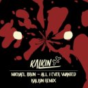 Michael Brum - All I ever Wanted (Kalkin Remix)