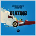 Keith MacKenzie & DJ Fixx & Whiskey Pete - Blazing (Original Mix)
