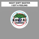 Night Shift Master - I Got A Feeling