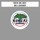 Rick De Hey - Be Louder (Original Mix)