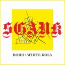 BOHO - SGANK (feat. White Kola) (Original Mix)