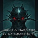 Saharaksha - Drum & Bass MIX #3 (Original Mix)