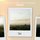 Decision & Dub & Carl Olander - Believe (feat. Carl Olander)