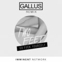 Two Feet - Go Fuck Yourself (Gallus Remix)