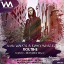 Alan Walker and David Whistle - Routine (Channel Brothers Radio Edit)