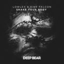Lowlex & Kike Falcon - Shake Your Body (Original Mix) (Original Mix)