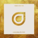 Mike Shiver - Calling On You (LTGTR Remix)