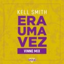 Kell Smith - Era Uma Vez (Vinne Mix)