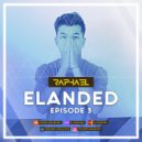 DJ RAPHAEL - ELANDED: Episode 003 (Original Mix)