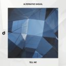 Alternative Kasual - Tell Me