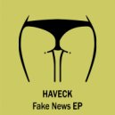 HAVECK - Fake News (original mix)