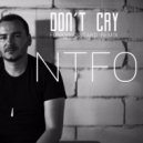 NTFO - Dont Cry (FunkyBasstard Remix 2017) (Original Mix)