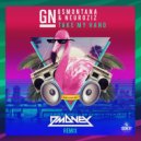 GN & G$Montana & NeuroziZ - Take My Hand
