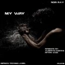Bob Ray - My Way (Peter Wok Remix)