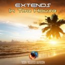 Extends - In The House (Original mix)