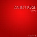 Zahid Noise - Not Quite My Tempo