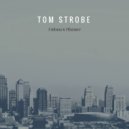 Tom Strobe - Stop Playing In My Head