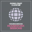 Going Crazy - U Love Me