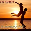 DJ Shot - Summer Love