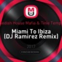 Swedish House Mafia & Tinie Tempah - Miami To Ibiza (DJ Ramirez Remix)