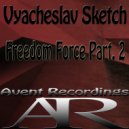 Vyacheslav Sketch - Freedom Force Part. 2