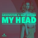 Groovefore & Bart Befunk - My Head (Extended Mix)