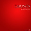 Oblomov - Sport Escort (Original Mix)