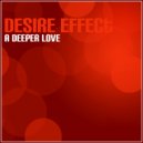 Desire Effect - A Deeper Love