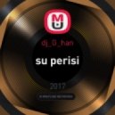 dj_G_han - su perisi