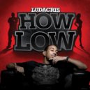 Ludacris - How Low Can You Go (Ricardi & Section Onne Remix)