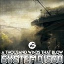 SystemDisco - A Thousand Winds That Blow