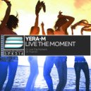 Yera-M - Live The Moment