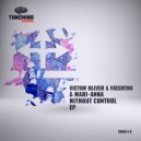 Victor Oliver & Vicentini & Mari-Anna - Without Control (Original mix)