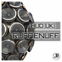 HUD (UK) - Ruff Enuff