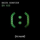 Dazzo & Schutzer - Oh You (Radio Edit) ()