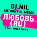 Dj Nil & Anthony El Mejor feat. Maria Balak - Любовь (Ru) (Deep Edit) ()